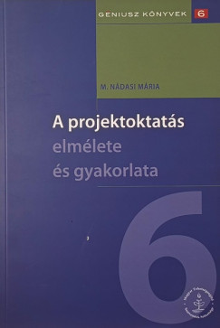 M. Ndasi Mria - A projektoktats elmlete s gyakorlata