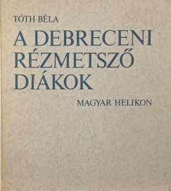 Tth Bla - A debreceni rzmetsz dikok