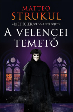 Matteo Strukul - A velencei temet