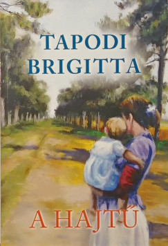 Tapodi Brigitta - A hajt (dediklt)