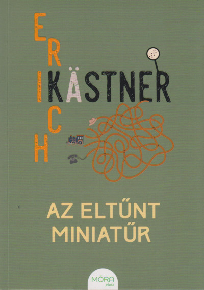 Erich Kästner - Az eltûnt miniatûr