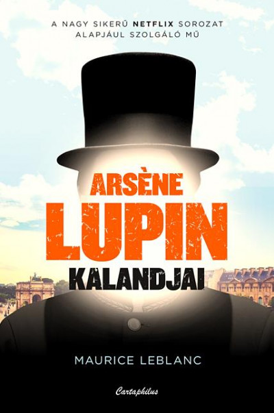 Maurice Leblanc - Arsene Lupin kalandjai