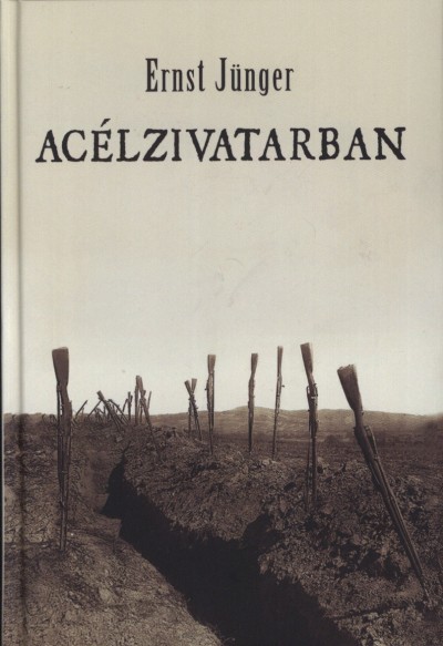 Ernst Jünger - Acélzivatarban