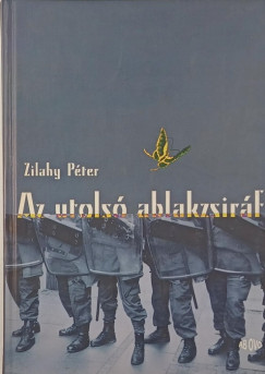 Zilahy P�ter - Az utols� ablakzsir�f