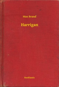 Max Brand - Harrigan