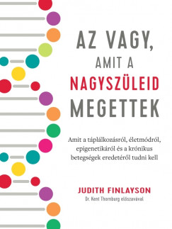 Judith Finlayson - Az vagy, amit a nagyszüleid megettek