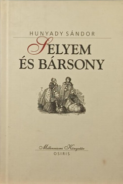 Hunyady Sndor - Selyem s brsony