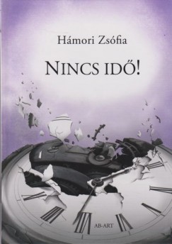 Hámori Zsófia - Nincs idő!