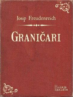 Josip Freudenreich - Grani�ari