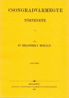 Zsilinszky Mihály - Csongrád vármegye története I.