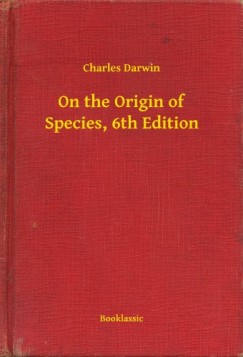 Charles Darwin - On the Origin of Species, 6th Edition