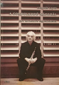 Lencsés Lajos - A gondolkodó nádszál