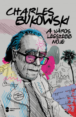 Charles Bukowski - A város legszebb nõje