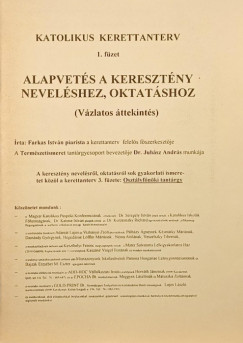 Farkas Istvn - Alapvets a keresztny nevelshez, oktatshoz (Vzlatos ttekints)