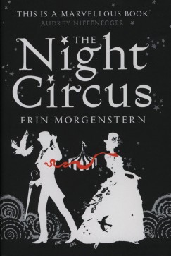 Erin Morgenstern - The Night Circus