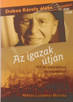 Miklya Luzsányi Mónika - Az igazak útján