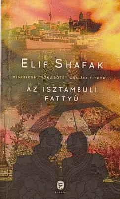 Elif Shafak - Az isztambuli fatty�