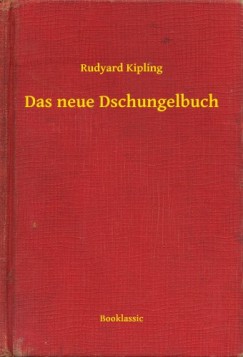 Rudyard Kipling - Kipling Rudyard - Das neue Dschungelbuch