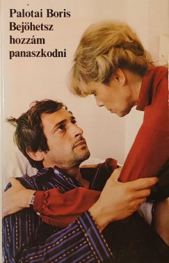 Palotai Boris - Bejöhetsz hozzám panaszkodni