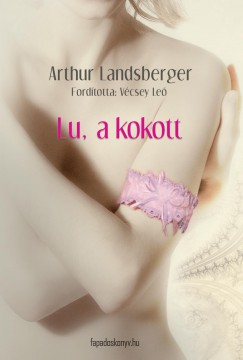 Artur Landsberger - Lu, a kokott
