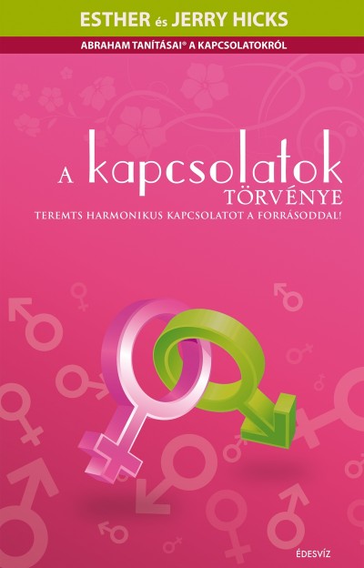 Jerry Hicks - Esther Hicks - A kapcsolatok törvénye- CD melléklettel