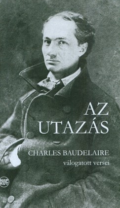 Az utazs - Charles Baudelaire vlogatott versei