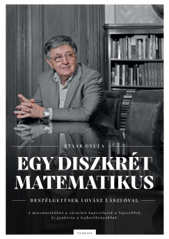 Staar Gyula - Egy diszkr�t matematikus