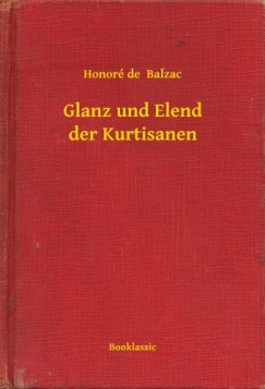 Honor� De Balzac - Glanz und Elend der Kurtisanen