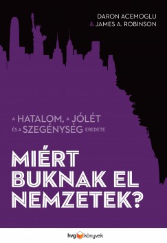 Daron Acemoglu - James A.Robinson - Mirt buknak el nemzetek?