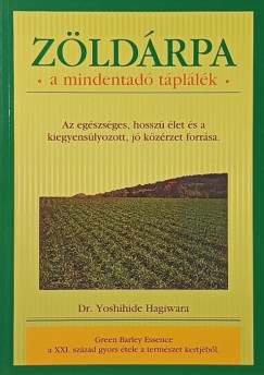 Dr. Yoshihide Hagiwara - Zöldárpa: a mindentudó táplálék