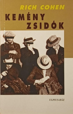 Rich Cohen - Kemny zsidk