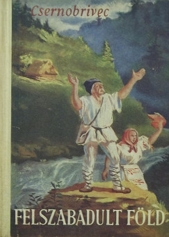 Sztyepan Csernobrivec - Felszabadult föld