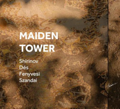 D�s Andr�s - Fenyvesi M�rton - Elchin Shirinov - Szandai M�ty�s - Maiden Tower - CD