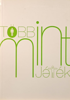 Lohász Cecília  (Szerk.) - Sőregi Viktória  (Szerk.) - Több mint játék