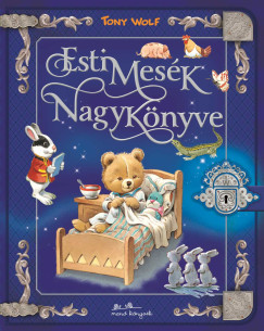 Tony Wolf - Esti mesék nagykönyve
