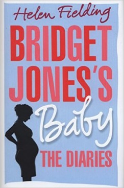 Helen Fielding - Bridget Jones's baby - The diaries