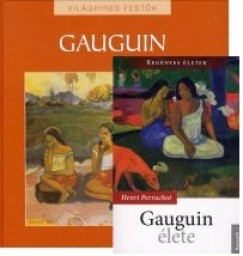 Henri Perruchot - Hajnal Gabriella   (Szerk.) - Gauguin élete + Világhíres festõk: Gauguin album