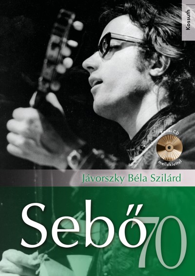 Jávorszky Béla Szilárd - Sebõ 70 - CD-melléklettel