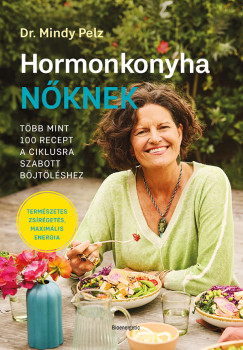 Dr. Mindy Pelz - Hormonkonyha nknek