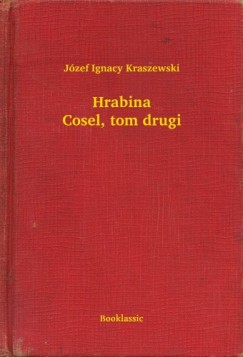 Jzef Ignacy Kraszewski - Hrabina Cosel, tom drugi