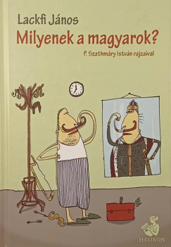 Lackfi János - Milyenek a magyarok?