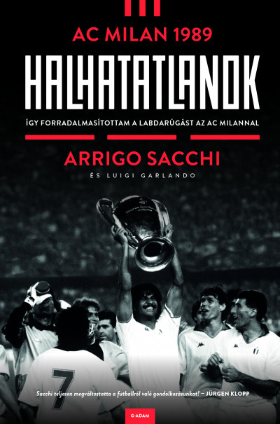 Luigi Garlando - Arrigo Sacchi - Halhatatlanok - AC Milan 1989