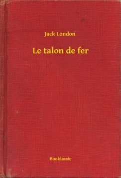 Jack London - Le talon de fer