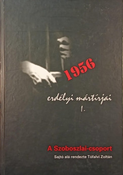 Tfalvi Zoltn - 1956 erdlyi mrtrjai I. (dediklt)
