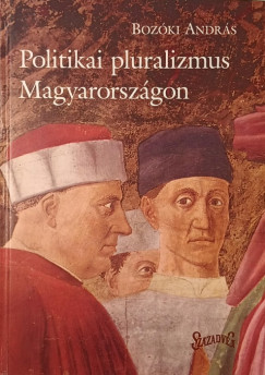 Bozki Andrs - Politikai pluralizmus Magyarorszgon 1987-2002