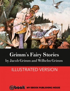 Wilhem Karl Grimm - Grimm's Fairy Stories