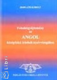 Horvth Kroly - Feladatgyjtemny az angol kzpfok rsbeli nyelvvizsghoz
