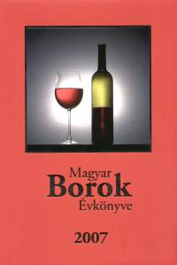 Kele Istvn - Magyar Borok vknyve 2007.