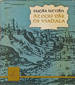 Sugár István - Az egri vár viadala