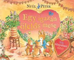 Beatrix Potter - Ny�l P�ter vil�ga-Egy igaz�n �lel�s mese